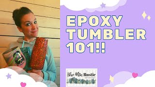 Epoxy Tumbler DIY/ Beginners guide on how to make a tumbler!