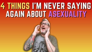 4 Things I'm Never Saying Again About Asexuality