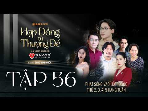 Hợp Đồng Từ Thượng Đế - TẬP 56 | PHIM VIỆT NAM MỚI NHẤT 2026 | PHIM TRUYỀN HÌNH VIỆT NAM