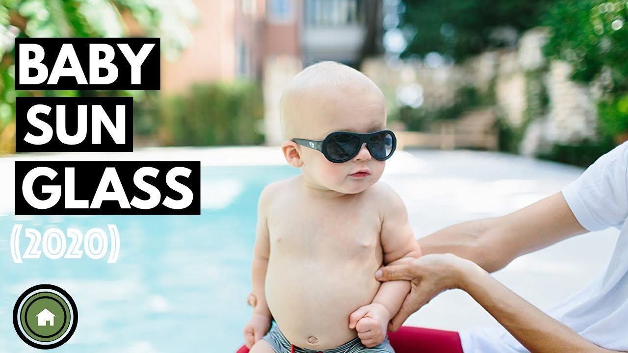 Baby Sunglass Top 5 Best Baby Sunglasses 2020 New Youtube