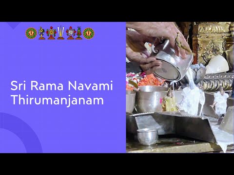 Sri Rama Navami Thirumanjanam