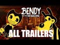 Bendy and the Ink Machine "ALL TRAILERS 1,2,3,4 & 5 (CHAPTER)" - "BATIM EVOLUTION 2018"