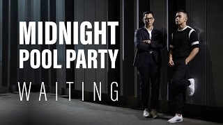Watch Midnight Pool Party Waiting video