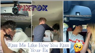 asking my bf to kiss me like how he kiss his ex (ouch it hurts)