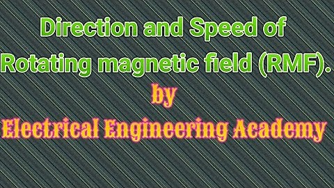 Direction and speed of Rotating magnetic field (RMF).
