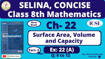 Ch- 22 Surface Area, Volume and Capacity | Class 8th ICSE I Selina Concise Math Ex: 22 (A) Q:9 to 12