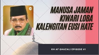 KH AF Ghazali  - Manusa Zaman Kiwari Loba Kalengitan Eusi Hate screenshot 5