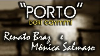 Video thumbnail of ""Porto" (dori Caymmi) por RENATO BRAZ e MÔNICA SALMASO!"