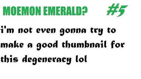 Moemon Emerald Randomizer Nuzlocke: R.I.P YKD :( - Part 5 - The Fool