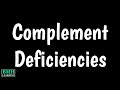 Complement Deficiencies | Hypocomplementemia | Low Complement Plasma Levels |