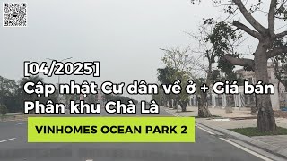 [04/2025] Cập nhật Cư dân Về ở + Giá bán Phân khu Chà Là - Vinhomes Ocean Park 2