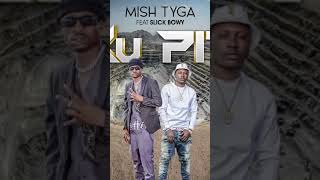 Mish Tyga ft slick Bwoy - ku pit (official music audio)