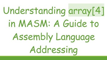 Understanding array[4] in MASM: A Guide to Assembly Language Addressing