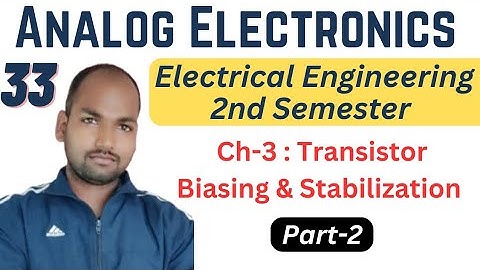 #33 Analog Electronics | Ch-3:Transistor Biasing & Stabilization  ‎@PolytechnicPathshala 