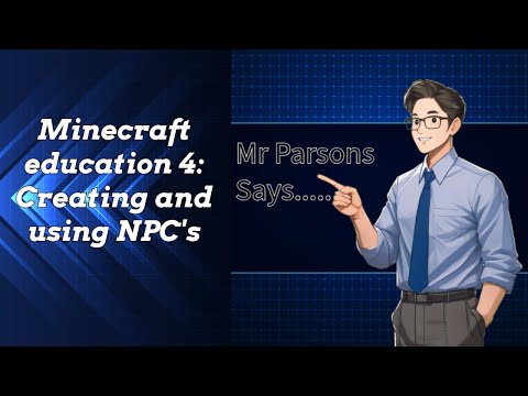 Minecraft Education 4: Creating and using NPC's