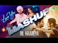 Love Ya x Dil Haareya - Mashup | Arjiit Singh | Diljit Dosanjh | Mouni Roy | Tanya Maniktala