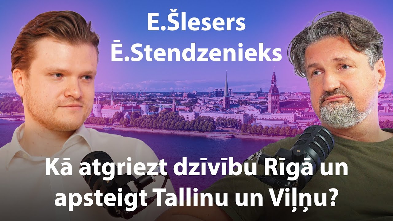 Kā atgriezt dzīvību Rīgā unapsteigt Tallinu un Viļņu? / E.Šlesers un Ē.Stendzenieks