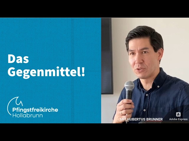 Predigt: “Das Gegenmittel!“ | Hubertus Brunner | So. 31. Mai 2026
