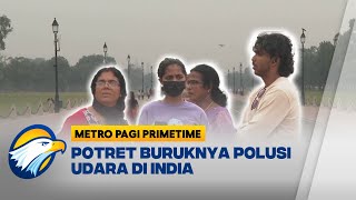 Download Lagu Polusi Udara Kian Memburuk di India - [Metro Pagi Primetime] MP3