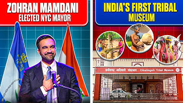 Zohran Mamdani Elected NYC Mayor & India’s First Tribal Museum I CLAT 2026 I Keshav Malpani