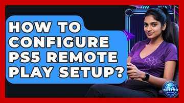 How To Configure PS5 Remote Play Setup? - Blue Button Gaming