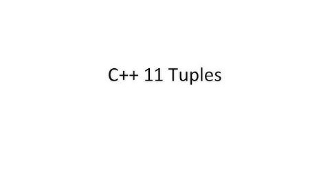C++ 11 Tutorial 2 - Part 1 (C++ Tuples)