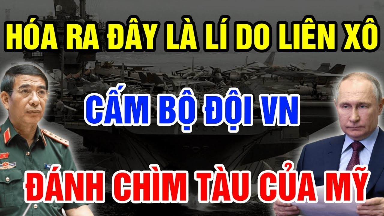 SỰ THẬT CHẤN ĐỘNG: Vì Sao Liên Xô Ngăn Việt Nam Đánh Chìm Tàu Sân Bay Mỹ?