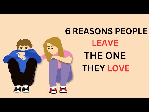 6 Reasons People Leave The One They Love