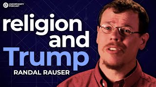 Christianity Must Divorce from Donald Trump | Dr. Randal Rauser (Ep. 27)