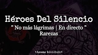 Video thumbnail of "Héroes Del Silencio - No más lágrimas | En directo //Letra"