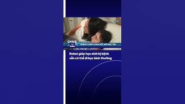 Robot giúp học sinh bị bệnh vẫn có thể đi học bình thường | VTVIndex