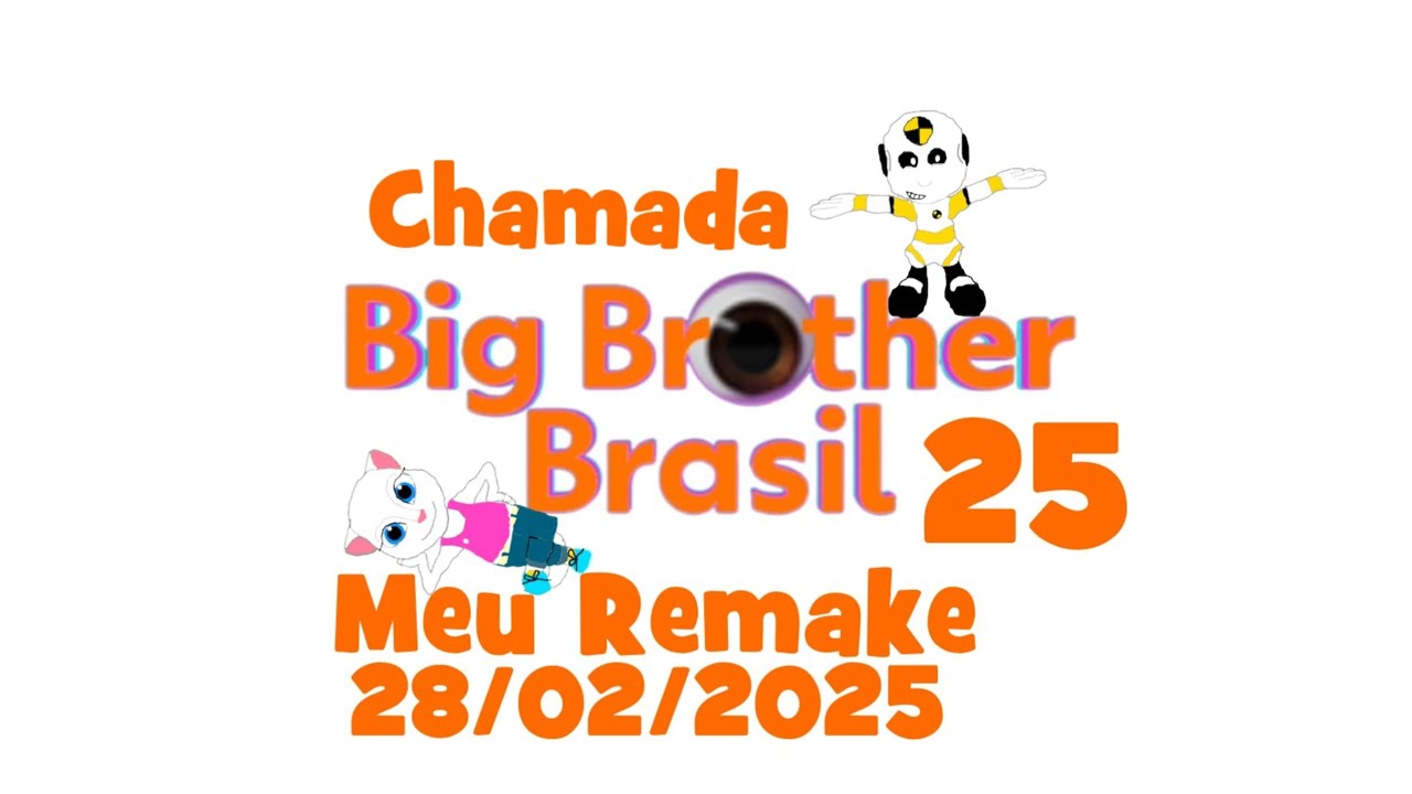 Chamada Big Brother Brasil 25 Meu Remake 28/02/2025