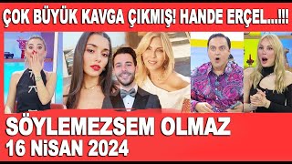 Söylemezsem Olmaz 16 Nisan 2024 / Hande Erçel Hakan Sabancı arasında kavga mı çıktı? Arzu Sabancı...