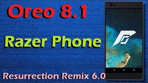 How To Update Android Oreo 8.1 in Razer Phone (Resurrection Remix v6.0) Install and Review