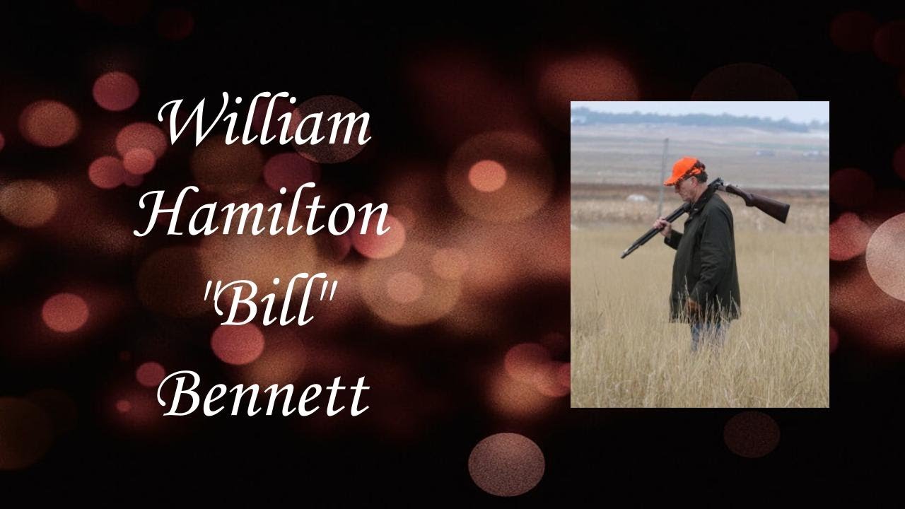 William Hamilton "Bill" Bennett Video Tribute