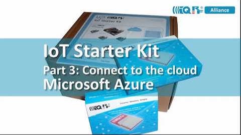 IoT Starter Kit - Part3: Connect to the cloud - Microsoft Azure
