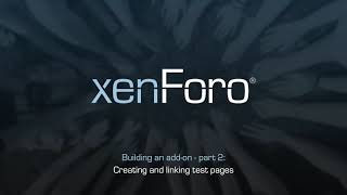 Creating and linking test pages - Building with XenForo 2 part 2