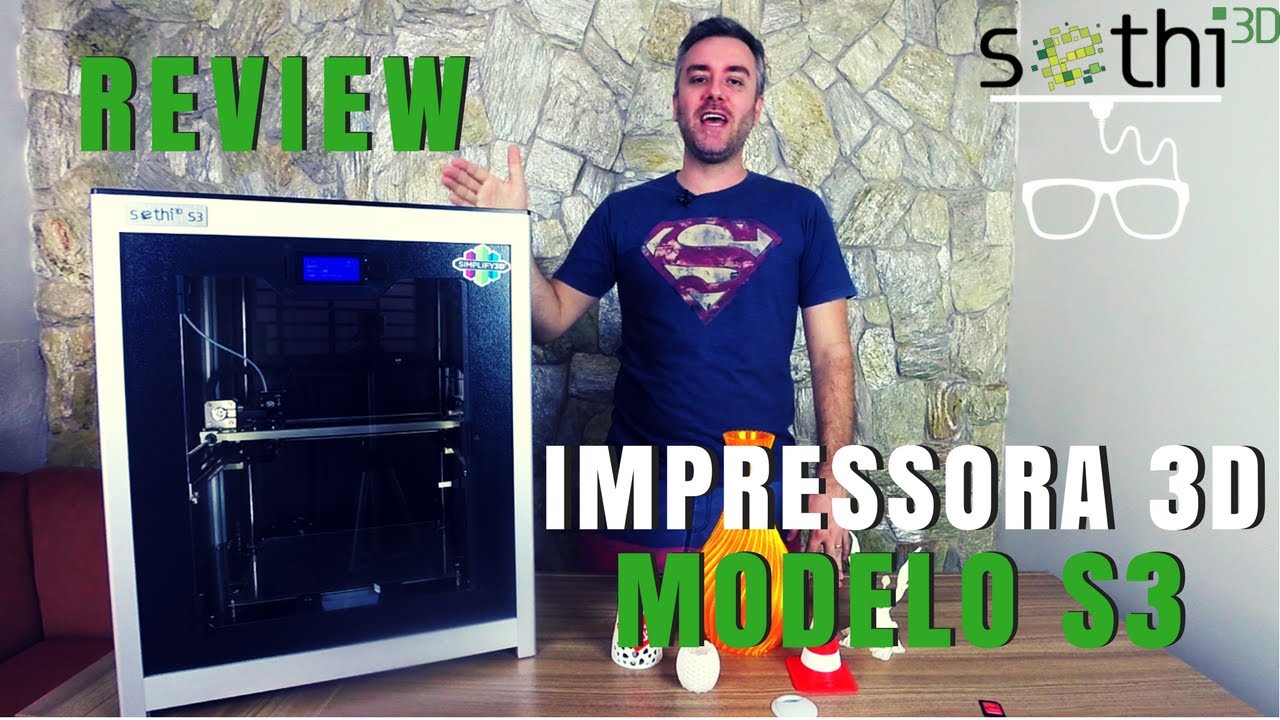 Review Impressora 3D - Modelo S3 (Sethi)