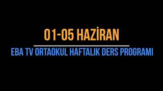 EBA TV ORTAOKUL DERS PROGRAMI 1-5 HAZİRAN