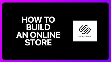 How To build An Online Store With Squarespace Tutorial