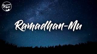 Lirik Ramadhanmu   Syubbanul Muslimin  Gus Azmi, Ahkam, Syaban, dkk
