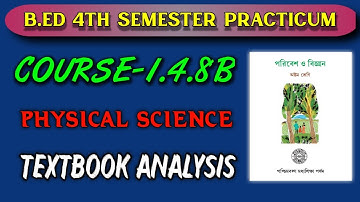 Textbook analysis b.ed practicum physical science | Course-1.4.8B | Textbook analysis b.ed 4th sem