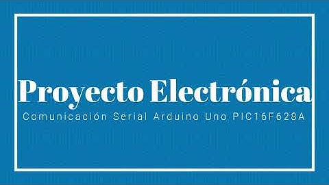 Comunicación Serial Arduino Uno PIC16F628A