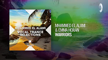 Mhammed El Alami & Emma Horan - Warriors (Taken from Vocal Trance Selections)