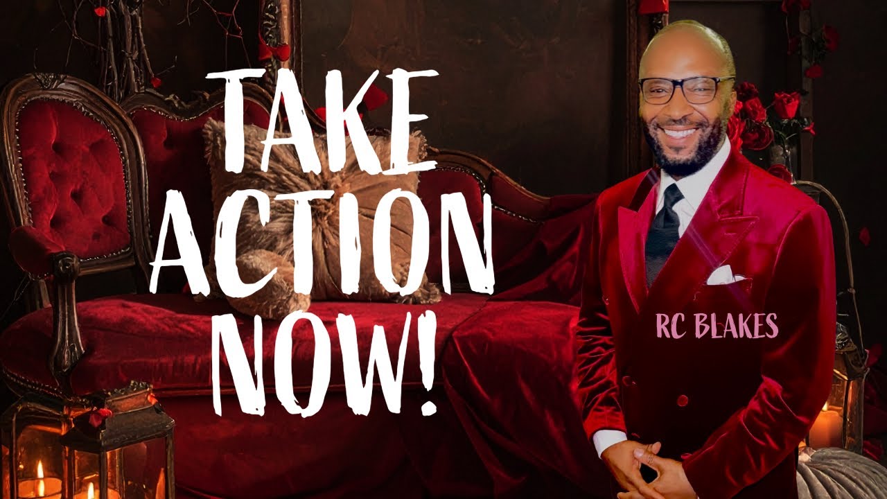 TAKE ACTION NOW! RC Blakes, Jr
