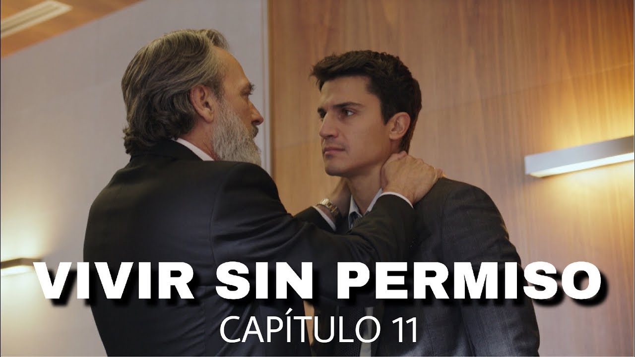 Capitulos Completos De Vivir Sin Permiso Vivir Sin Permiso