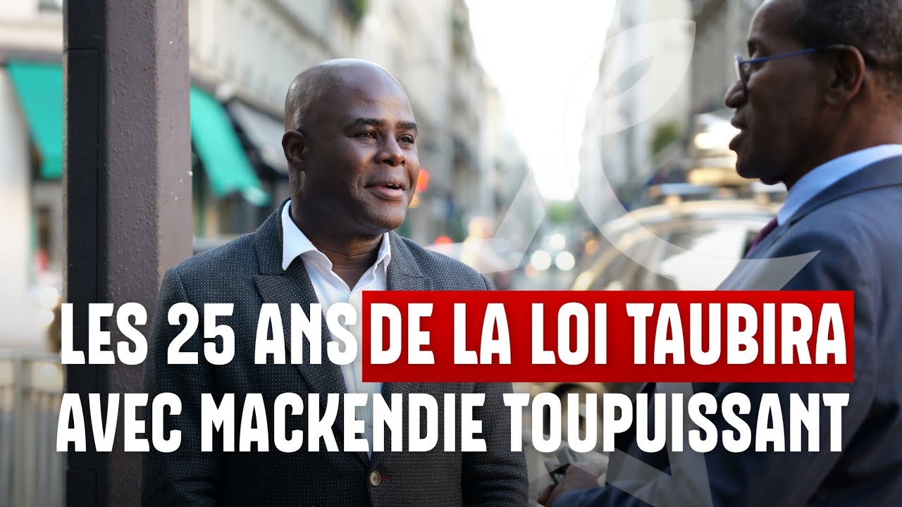 25 ans de la loi Taubira : poursuivre le travail de vérité et de justice, Mackendie Toupuissant.