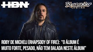 Roby De Micheli (Rhapsody Of Fire):  &quot;O álbum é muito forte, pesado, não tem balada neste álbum&quot;