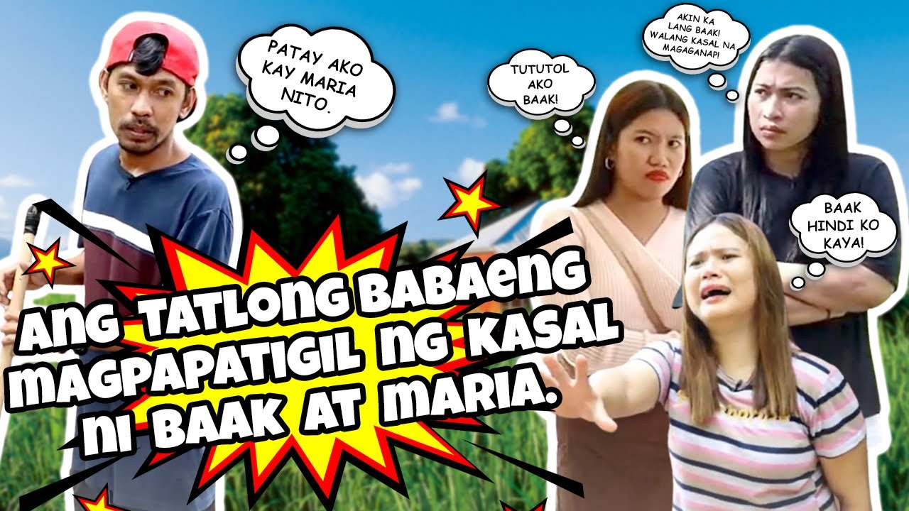 Ang Tatlong Babaeng Magpapatigil Ng Kasal Ni Baak At Maria | BAAK ANDRES