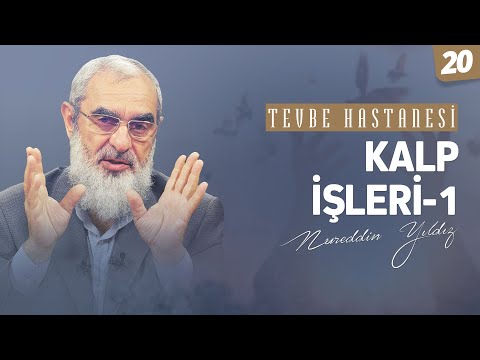 KALP İŞLERİ-1  [Tevbe Hastanesi-Nureddin Yıldız] 20.Ders